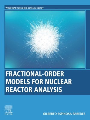 cover image of Fractional-Order Models for Nuclear Reactor Analysis